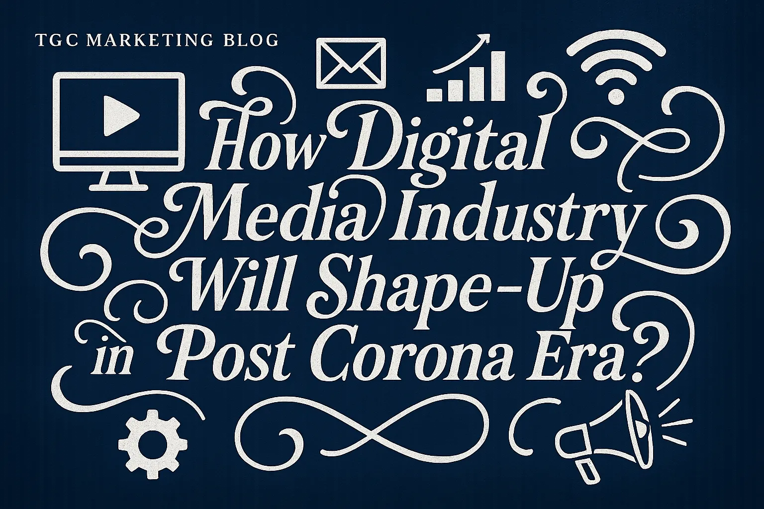 How digital media industry will shape-up in post corona era?